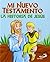 Mi Nuevo Testamento: La his...