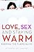 Love, Sex and Staying Warm: Keeping the Flame Alive