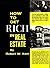 HOW TO GET RICH IN REAL ESTATE