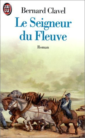Le Seigneur Du Fleuve (LITTÉRATURE FRANÇAISE)