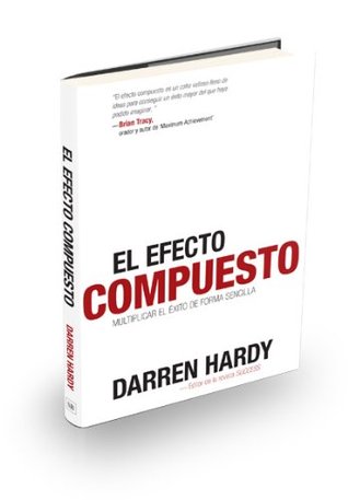 Portada de El efecto compuesto, de Darren Hardy