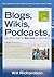 Blogs, Wikis, Podcasts, and Other Powerful Web Tools for Classrooms