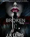 Broken by J.K. Lewis Broken by J.K. Lewis