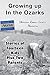 Growing up in the Ozarks: Stories of Fourteen Kids Plus Two Parents