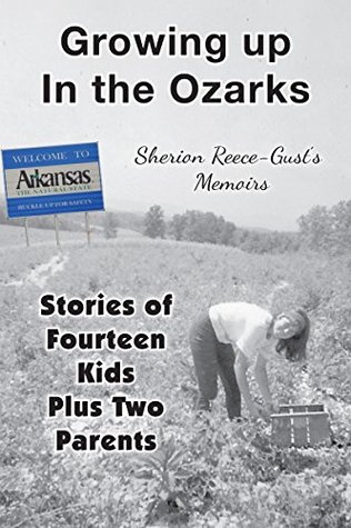 Growing up in the Ozarks: Stories of Fourteen Kids Plus Two Parents (Kindle Edition)