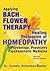 Applying Bach Flower Therapy To The Healing Profession Of Homoeopathy