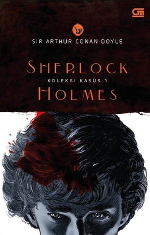 Sherlock Holmes: Koleksi Kasus 1 (Hardcover)