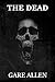 The Dead: A True Paranormal...