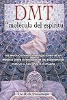 DMT: La molécula ...