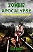 Zombie Apocalypse: Over 726 Tips to Survive and Thrive