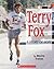 Terry Fox A Story of Hope by Maxine Trottier