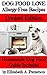 Dog Food Love: Allergy-Free Recipes, Cooked Edition: Homemade Dog Food Guide Included