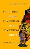 Something Good, Something Bad, Something Dirty