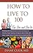 How to Live to 100 - Top Dos and Don'ts: Antiaging and Longevity Secrets Guide with Advice on Vitamins, Food, Probiotics, Omega 3s, Iodine, Folate, Salt, ... "Simple Steps to Better Health" Book 5)