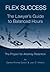 Flex Success: The Lawyer's Guide to Balanced Hours