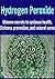 Hydrogen Peroxide: Uknown Secrets to Optimum Health, Sickness Prevention, and Natural Cures: (Hydrogen Peroxide - DIY Household Hacks - Hydrogen Peroxide Cure)