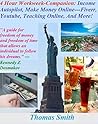 4 Hour Workweek-Companion: Income Autopilot, Make Money Online---Fiverr, Youtube, Teaching Online, And More! (The 4hour work week: The Four Hour, Income Autopilot, Make Money Online)