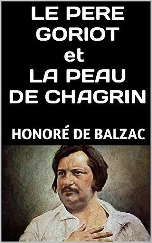 Le Père Goriot / La Peau De Chagrin (Kindle Edition)