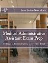Medical Administrative Assistant Exam Prep (Exam Prep Series) Medical Administrative Assistant Exam Prep (Exam Prep Series)
