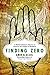 Finding Zero: A Mathematician's Odyssey to Uncover the Origins of Numbers