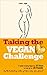 Vegan Weight Loss: Taking the Vegan Challenge: A Guide to Going Vegan for 30 Days to Lose up to 20 Pounds! (Vegan Diet for Weight Loss)