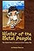 Winter of the Metal People by Dennis Herrick
