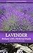 Lavender: Perfume with a Medicinal Punch (The Practical Herbalist's Herbal Folio Book 5)