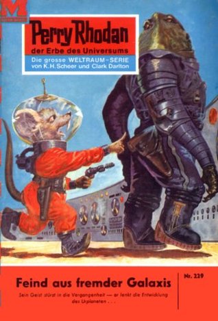 Perry Rhodan 229: Feind aus fremder Galaxis: Perry Rhodan-Zyklus "Die Meister der Insel" (Perry Rhodan-Erstauflage) (German Edition)
