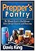 Prepper's Pantry: The Ultimate Guide to Food Storage, Water Storage, Canning, and Preserving (Survival Gear, emergency food, Survival Tips)