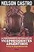 La Sorprendente Historia de los Vicepresidentes Argentinos by Nelson Castro