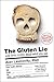 The Gluten Lie: And Other M...