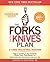 The Forks Over Knives Plan:...