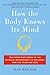 How the Body Knows Its Mind...