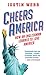 Cheers, America by Justin Webb