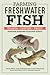 Farming Freshwater Fish: Small-scale Sustainable Aquaculture Systems for Raising Tilapia, Catfish, and Trout