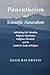 Panentheism and Scientific Naturalism: Rethinking Evil, Morality, Religious Experience, Religious Pluralism, and the Academic Study of Religion (Toward Ecological Civilization)