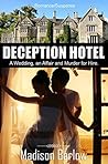 DECEPTION HOTEL: A Wedding, an Affair, and Murder for Hire