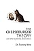 The Cheeseburger Theory: and other leadership observations