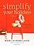 Simplify Your Holidays by Marcia Ramsland