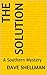 The Solution: A Southern My...