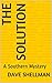 The Solution: A Southern Mystery