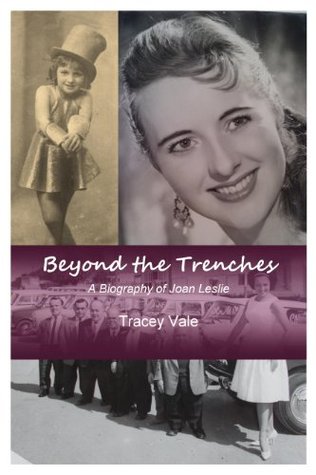 Beyond the Trenches: The Biography of Joan Leslie (Kindle Edition)