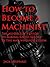 How To Become A Machinist by Jack Sheppard