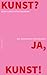 Kunst? Ja, Kunst!: Die Sehnsucht der Bilder
