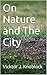 On Nature and The City