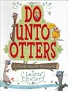Do Unto Otters by Laurie Keller
