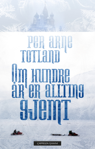 Om hundre år er allting gjemt (Hardcover)