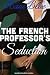 The French Professor's Sedu...