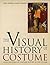 Visual History of Costume: Seven Centuries of Costume History in One Volume