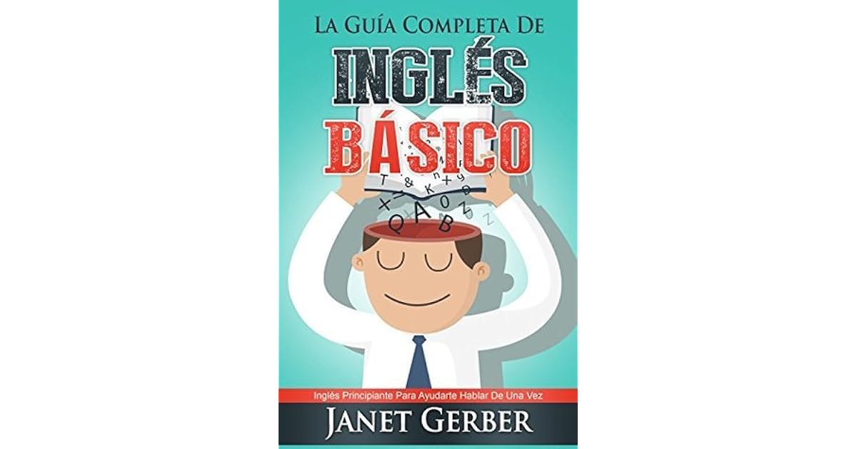 Inglés La Guía Completa de Inglés Básico Inglés Principante Para